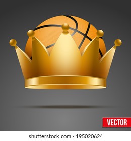 Background of Basketball ball inside the royal crown. King of sport. Traditional form and color. Realistic Vector illustration.