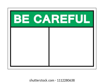 Background Be Careful Blank Symbol Sign,Vector Illustration, Isolate On White Background Icon. EPS10