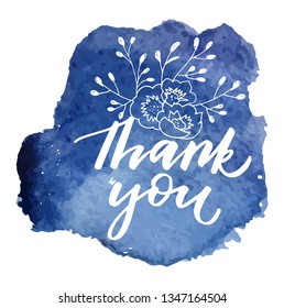 Background with blue watercolor abstract splashes and thankful inspiration. hand drawn lettering and drawing flowers