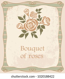 Background with bouquet of roses. Vector background with a bouquet of roses in a frame on the grunge.