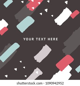 Background with Brush Painting geometric, creative pattern. Hand Drawn textures. Trendy Graphic Design for banner, poster, card, cover, invitation, placard, brochure, flyer. Vector Fashion Background.