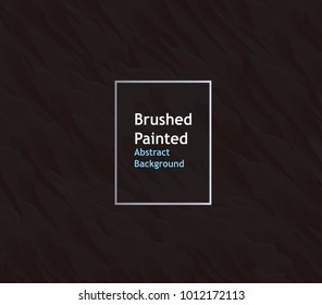 background brushed painted abstract grunge 3d effect black color , templates for cover posters, banners, flayers,