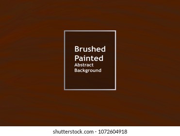 background brushed painted abstract grunge texture  brown color , templates for cover posters, banners, flayer,