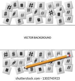 Background consisting of scattered hashtag icons. The pencil lies on the hashtag icons. Banner for business and advertising. Elements are located on a white background. Place for text in the middle.