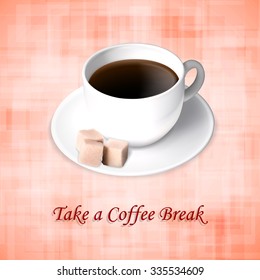 Background with cup of coffee with sugar. Take a coffee break. EPS10 vector