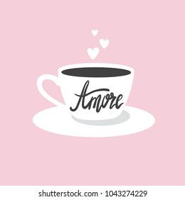 Background with cup, hearts and text. Amore, poster design. Hand drawn backdrop vector with lettering. Decorative illustration. Save the date card. Love