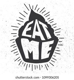 Background with cupcake and english text. Eat me, poster design. Black and white backdrop vector with food. Decorative illustration, phrase