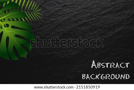 Background design with black slate and tropical plants. Black and  green colors. Abstract texture. Presentation template. Vector illustration.