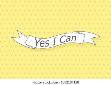 background design with a ribbon that says 'yes I can'