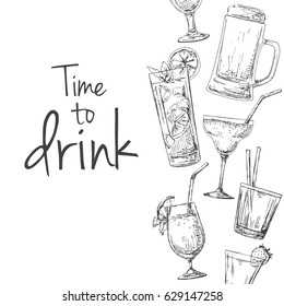 Background with different cocktails. Caption: time to drink. Place on your text. Vector illustration of a sketch style.