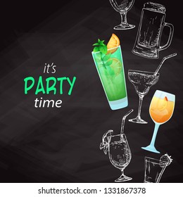 Background with different cocktails. Drawing chalk on a blackboard. Caption: it's party time. Place on your text. Vector illustration