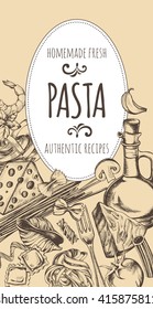 Background with different types of authentic Italian pasta and ingredients for cooking pasta. Menu or signboard template for restaurant. Cover for a cookbook. Hand drawn Vector illustration.