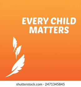 Background Every Child Matters. Orange Shirt Day of Canada. September 30. National Day of Truth and Reconciliation. Logo Design. Vector Illustration.