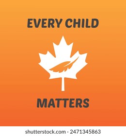 Background Every Child Matters. Orange Shirt Day of Canada. September 30. National Day of Truth and Reconciliation. Logo Design. Vector Illustration.
