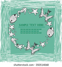 Background with fish and starfishes making a frame for any text. Original hand drawn illustration.Fish. eps10. 