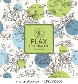 Background with flax: plant, seeds, flowers and bottle of flax essential oil. Cosmetic, perfumery and medical plant. Vector hand drawn illustration.