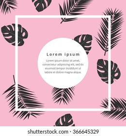 Background  with frame on tropical leaves and place for text . Trendy vector illustration. 
