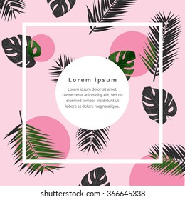 Background  with frame on tropical leaves and place for text . Trendy vector illustration. 