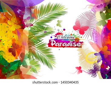 The background is framed with palm leaves and butterflies. Welcome to Paradise. Vector illustration