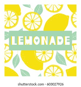 Background with fresh lemons and english text. Lemonade, poster design. Colorful backdrop vector with citrus fruits. Decorative illustration, phrase, symbol of the beverage