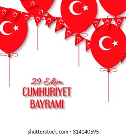 Background with a garland from Turkish flags, balloons vector illustration and an inscription in Turkish "October 29 Republic day in Turkey". Turkish celebration poster in flat design style.