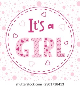 Background for Gender party. Baby shower greeting card template.  Handwritten text It's a Girl. 