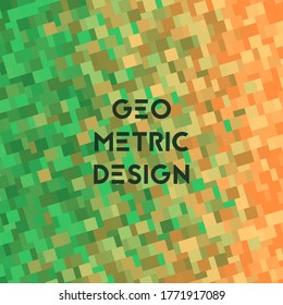 Background with geometry texture. Vector illustration. Gradient green and orange.