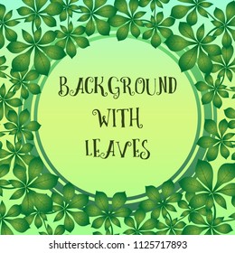 Background with Green Leaves of Chestnut Tree and Round Frame. Vector
