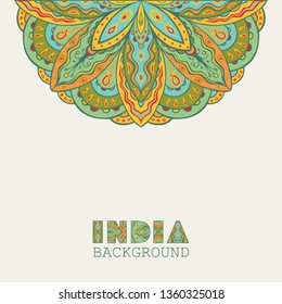 Background with half round ethnic Indian pattern. Card with semicircle mandala ornament. Ornate letters of India word. Copy space. Vector illustration.