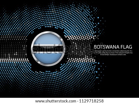 Background Halftone gradient template or LED neon Light on round Dots style of botswana flag.  Modern soccer cup for futuristic background with circle metallic round of botswana flag. Vector.