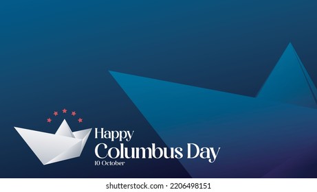 Background Happy Columbus Day. Abstract Background. With Boat Vector From Origami Paper. and can also write your text on the side. October 10. Suitable For Banners etc