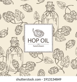 Background with hops: plant and cone of hops and bottle of hops essential oil. Cosmetic, perfumery and medical plant. Vector hand drawn illustration.