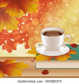 Background with hot steaming cup of coffee, book and autumn leaves on wooden table. Seasonal, still life and morning coffee concept. Vector illustration.