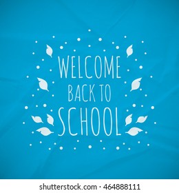 Background image Welcome Back to School on the texture of crumpled paper. Vector illustration.