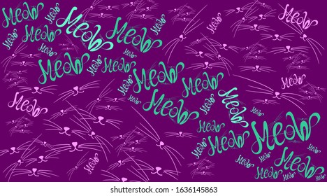
Background with the inscription. Feline mustache and nose. Purring, miu. Letterign, handwritten inscription. For postcards, used in design.