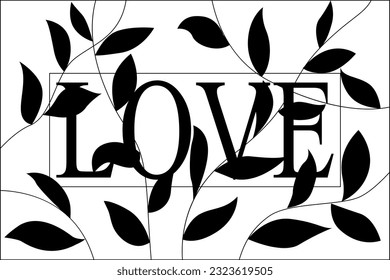 Background with the inscription love and an abstract pattern of twigs and leaves background, background to Valentine's day, vector