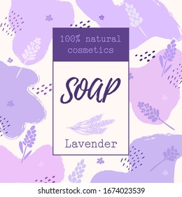 Background with a label of natural soap. Organic cosmetics natural soap. Vector hand drawn illustration. Doodle style lavender flower. Design for cosmetics, natural and organic products, health