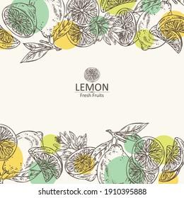 Background with lemon: fruts, lemon flower and lemon slice. Vector hand drawn illustration