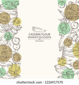 Background with manihot esculenta: cassava root, tuber, manihot slice, bag with flour and leaves. Vector hand drawn illustration.
