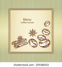 Background menu with coffee beans and cinnamon , hand drawn 