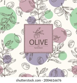 Antecedentes con aceituna: aceitunas y rama de olivo. Ilustración dibujada a mano por vectores.
