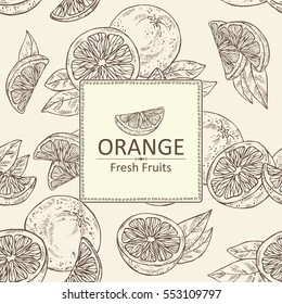 Background with orange and orange slice. hand drawn.