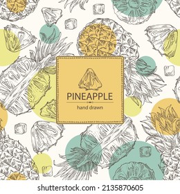 Background with pineapple: pineapple fruit, leaves and pineapple slice. Ananas comosus. Hand drawn vector illustration