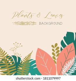 Background with plants and leaves. Vector simple illustration in flat style with copy space for text.
