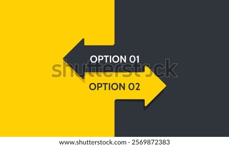 The background presents a comparison of two business options. Background arrow yellow and black. Vector illustration.