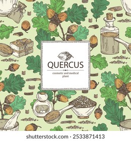 Background with quercus: branch of oak, leaves, oak bark, quercus tree and oak acorn. Oil, soap and bath salt . Cosmetics and medical plant. Vector hand drawn illustration