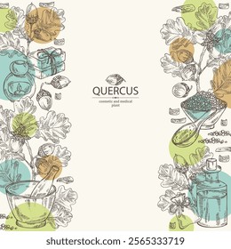 Background with quercus: branch of oak, leaves, oak bark, quercus tree and oak acorn. Oil, soap and bath salt . Cosmetics and medical plant. Vector hand drawn illustration