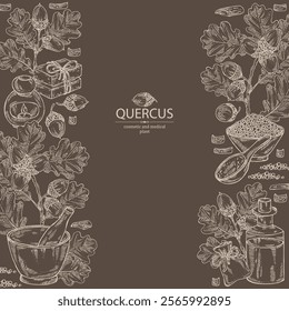 Background with quercus: branch of oak, leaves, oak bark, quercus tree and oak acorn. Oil, soap and bath salt . Cosmetics and medical plant. Vector hand drawn illustration