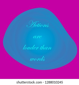 Background with quote "Actions are louder than words." Vector illustration.