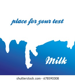 Background with real milk stains and text "Milk". Place your text. Color blue. Use as banner of web, tag, advertising etc. Vector. Eps 10